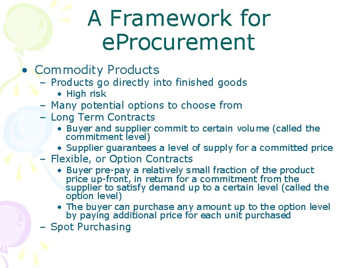 A Framework for e. Procurement • Commodity Products – Products go directly into finished