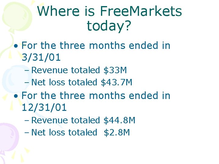 Where is Free. Markets today? • For the three months ended in 3/31/01 –