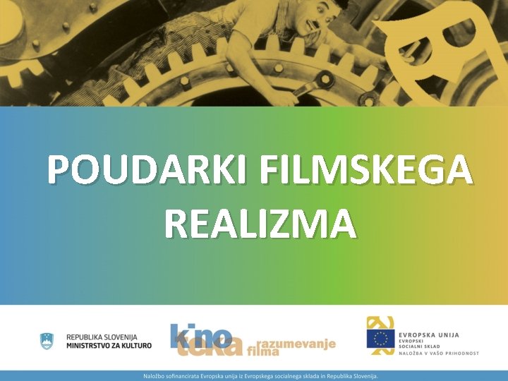 POUDARKI FILMSKEGA REALIZMA 