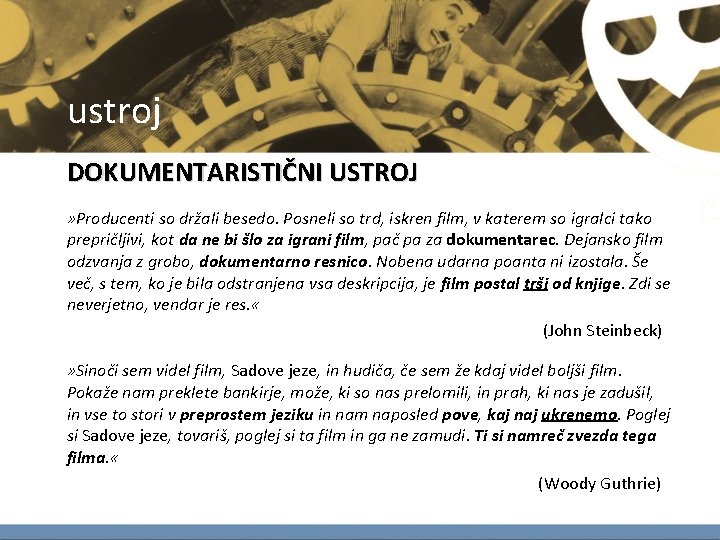 ustroj DOKUMENTARISTIČNI USTROJ » Producenti so držali besedo. Posneli so trd, iskren film, v