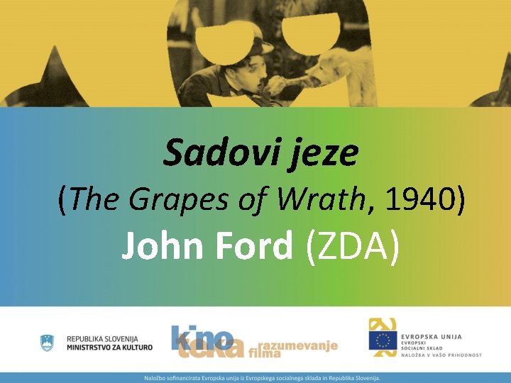 Sadovi jeze (The Grapes of Wrath, 1940) John Ford (ZDA) 