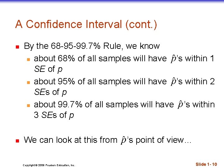 A Confidence Interval (cont. ) n n By the 68 -95 -99. 7% Rule,