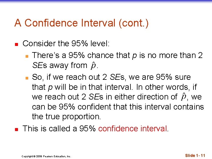 A Confidence Interval (cont. ) n n Consider the 95% level: n There’s a