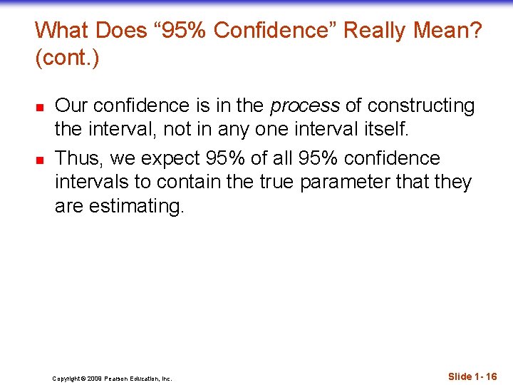 What Does “ 95% Confidence” Really Mean? (cont. ) n n Our confidence is