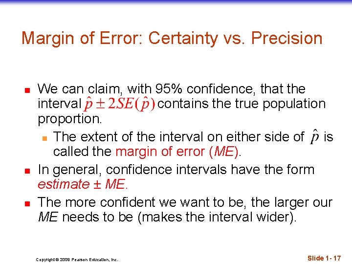 Margin of Error: Certainty vs. Precision n We can claim, with 95% confidence, that