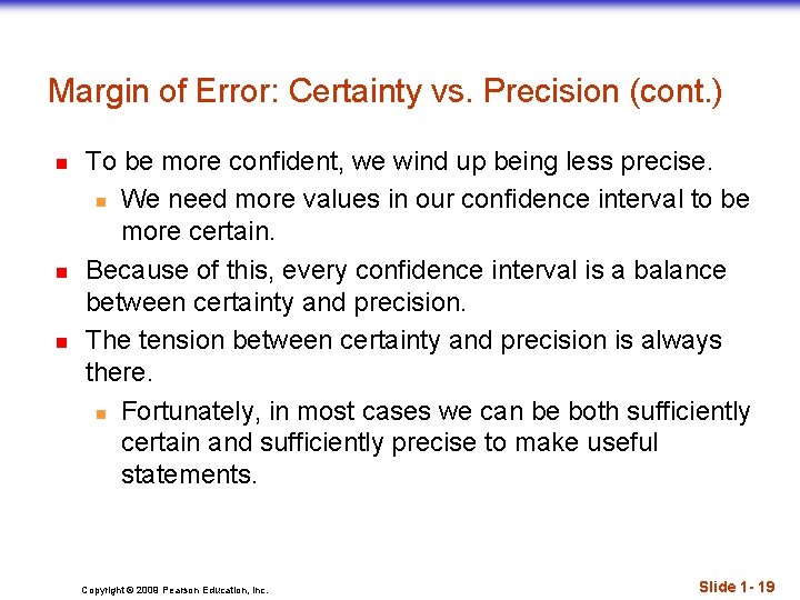 Margin of Error: Certainty vs. Precision (cont. ) n n n To be more