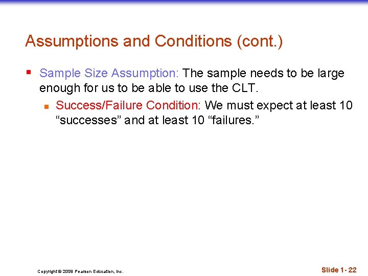 Assumptions and Conditions (cont. ) § Sample Size Assumption: The sample needs to be