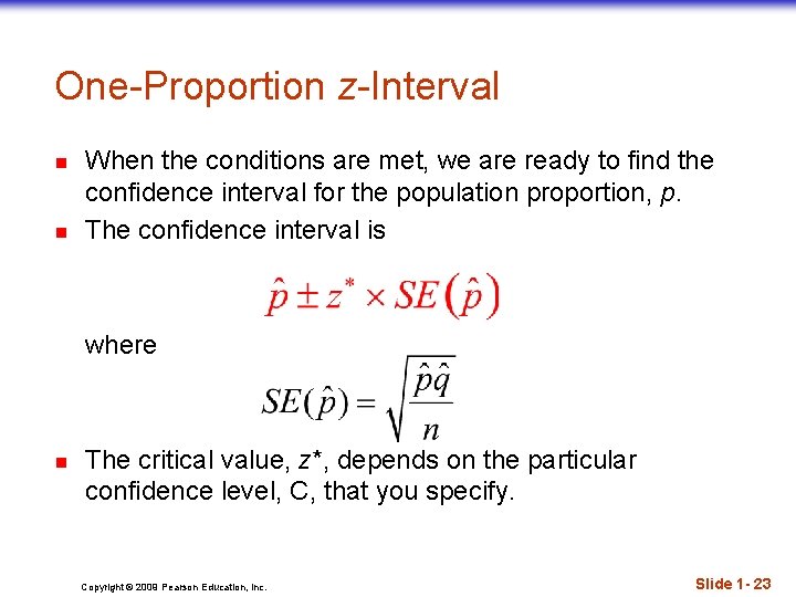 One-Proportion z-Interval n n When the conditions are met, we are ready to find