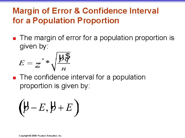 Margin of Error & Confidence Interval for a Population Proportion n n The margin