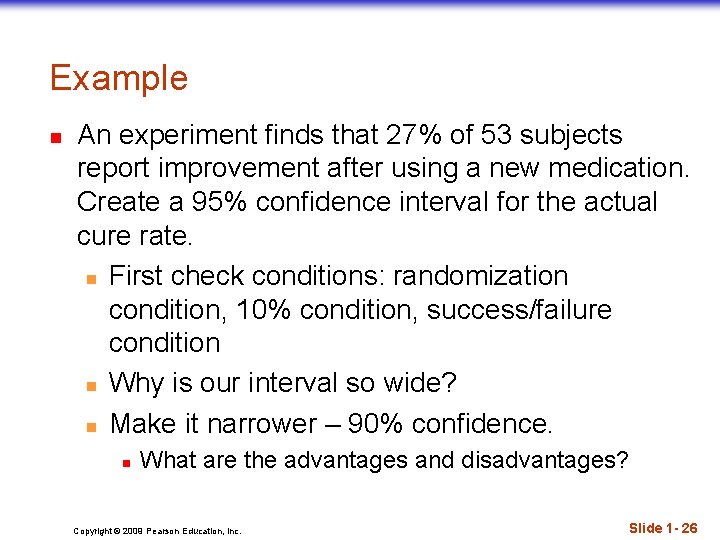 Example n An experiment finds that 27% of 53 subjects report improvement after using