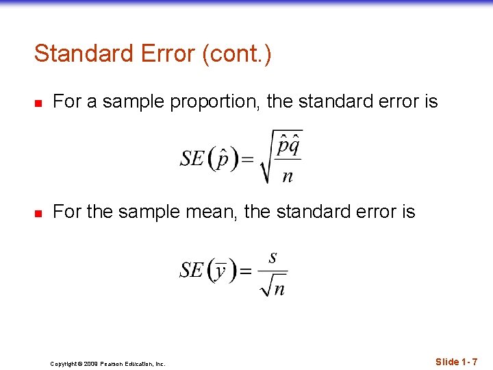 Standard Error (cont. ) n For a sample proportion, the standard error is n