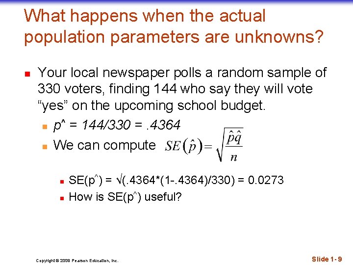 What happens when the actual population parameters are unknowns? n Your local newspaper polls