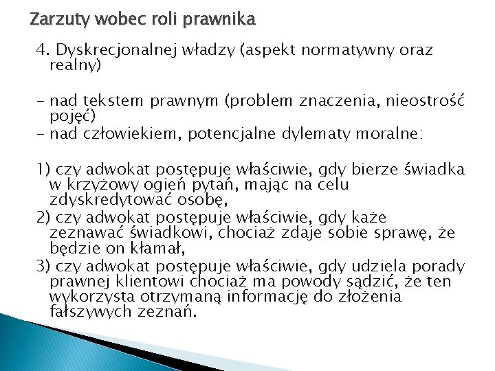 Zarzuty wobec roli prawnika 4. Dyskrecjonalnej władzy (aspekt normatywny oraz realny) - nad tekstem