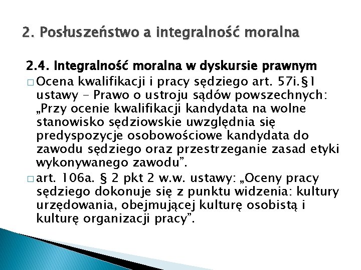 2. Posłuszeństwo a integralność moralna 2. 4. Integralność moralna w dyskursie prawnym � Ocena