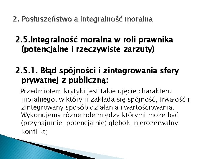 2. Posłuszeństwo a integralność moralna 2. 5. Integralność moralna w roli prawnika (potencjalne i