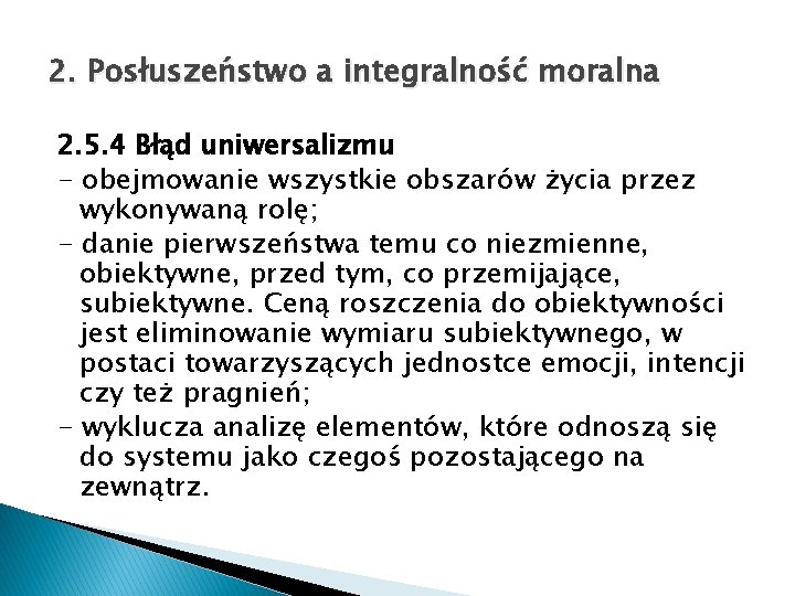 2. Posłuszeństwo a integralność moralna 2. 5. 4 Błąd uniwersalizmu - obejmowanie wszystkie obszarów