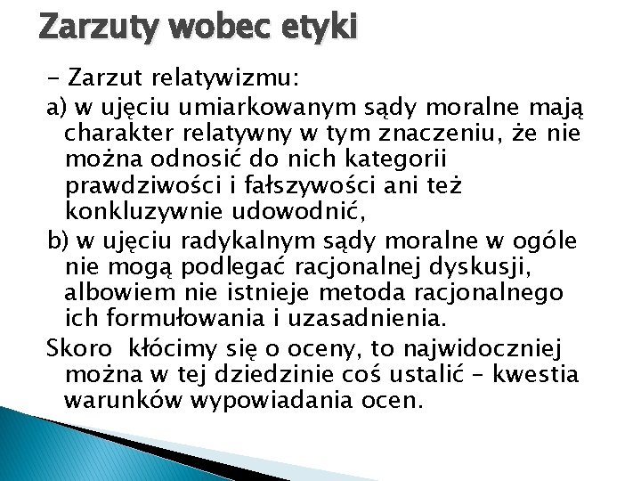 Zarzuty wobec etyki - Zarzut relatywizmu: a) w ujęciu umiarkowanym sądy moralne mają charakter