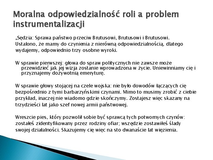 Moralna odpowiedzialność roli a problem instrumentalizacji „Sędzia: Sprawa państwo przeciw Brutusowi, Brutusowi i Brutusowi.