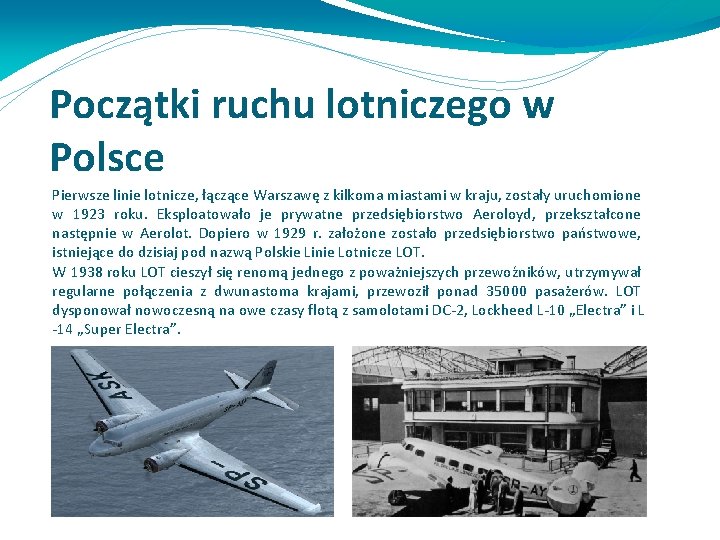 Początki ruchu lotniczego w Polsce Pierwsze linie lotnicze, łączące Warszawę z kilkoma miastami w