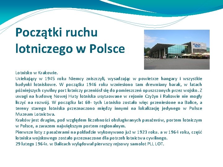 Początki ruchu lotniczego w Polsce Lotnisko w Krakowie. Uciekający w 1945 roku Niemcy zniszczyli,