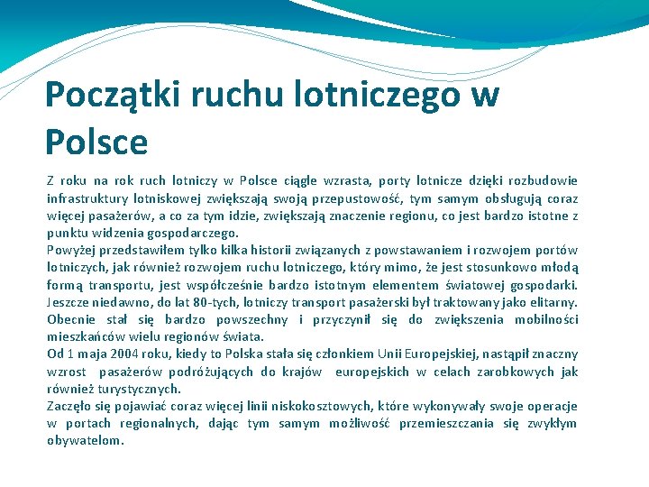 Początki ruchu lotniczego w Polsce Z roku na rok ruch lotniczy w Polsce ciągle