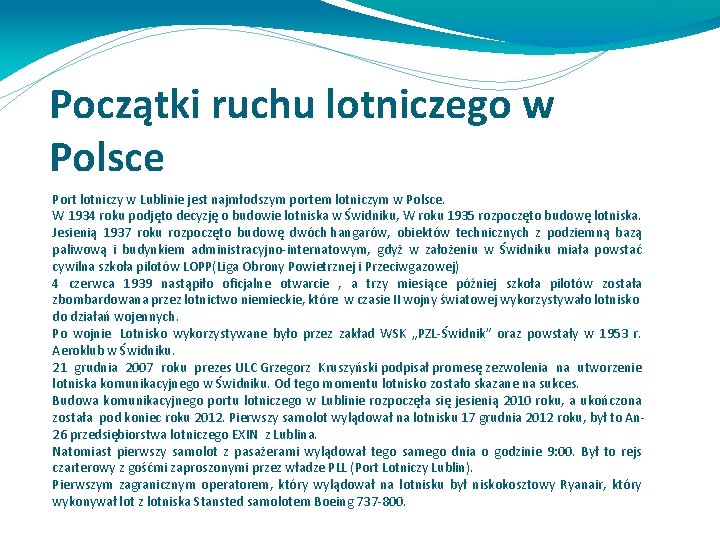 Początki ruchu lotniczego w Polsce Port lotniczy w Lublinie jest najmłodszym portem lotniczym w Początki ruchu lotniczego w Polsce Port lotniczy w Lublinie jest najmłodszym portem lotniczym w