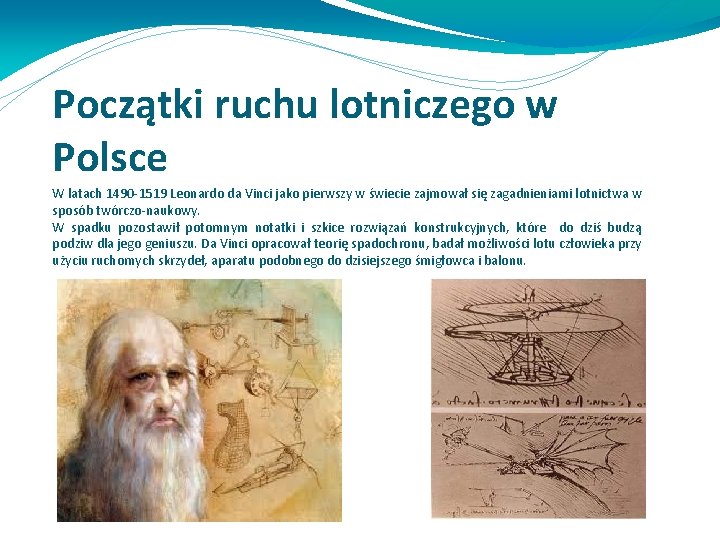 Początki ruchu lotniczego w Polsce W latach 1490 -1519 Leonardo da Vinci jako pierwszy