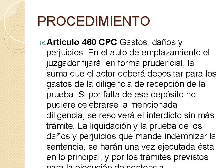 PROCEDIMIENTO Artículo 460 CPC Gastos, daños y perjuicios. En el auto de emplazamiento el