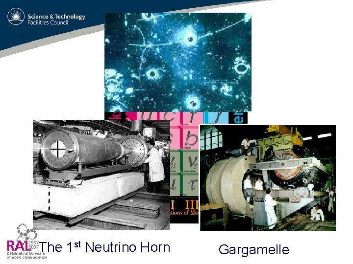 The 1 st Neutrino Horn Gargamelle 