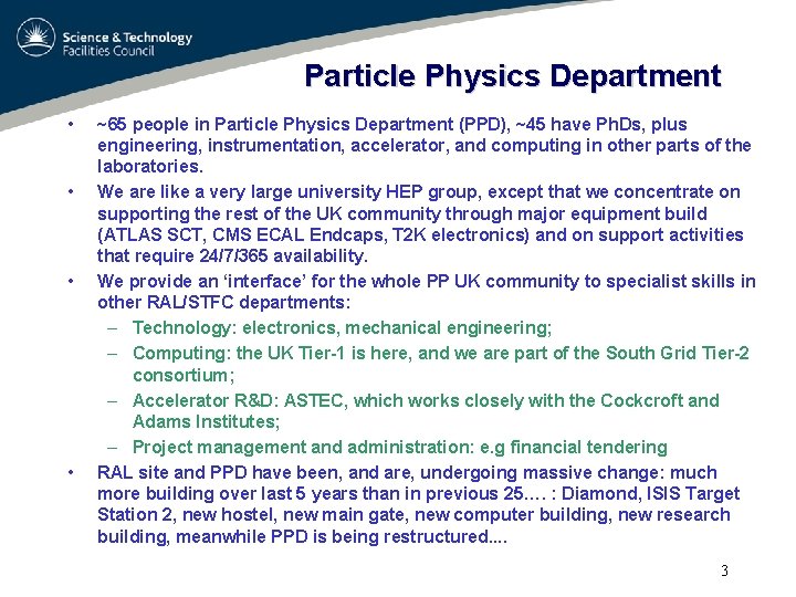 Particle Physics Department • • ~65 people in Particle Physics Department (PPD), ~45 have