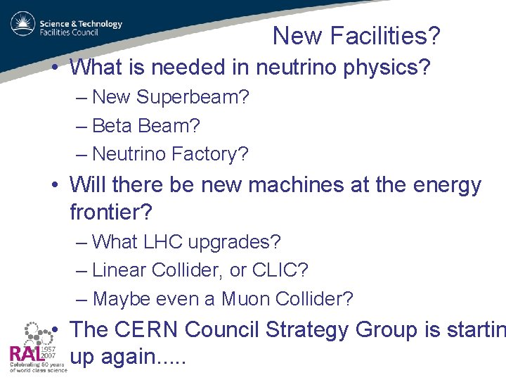 New Facilities? • What is needed in neutrino physics? – New Superbeam? – Beta