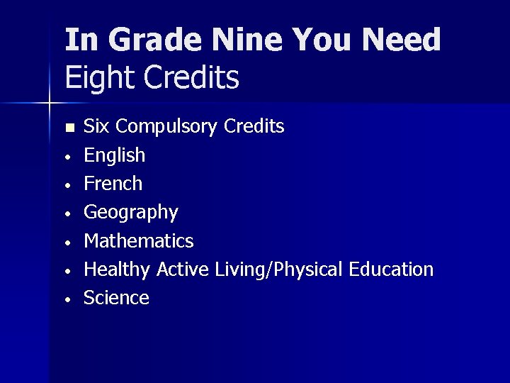 In Grade Nine You Need Eight Credits n • • • Six Compulsory Credits