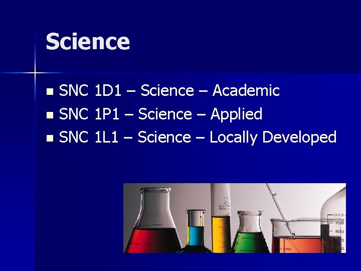 Science SNC 1 D 1 – Science – Academic n SNC 1 P 1