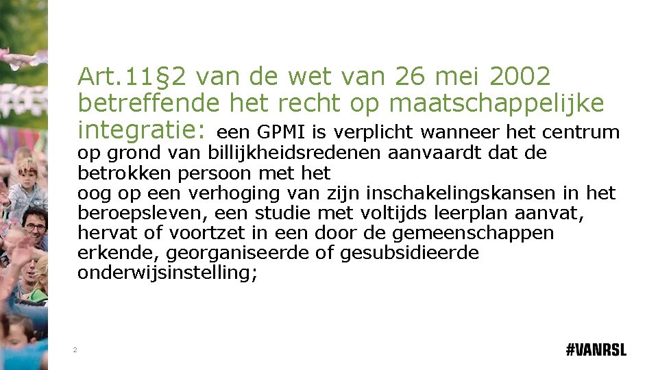 Art. 11§ 2 van de wet van 26 mei 2002 betreffende het recht op