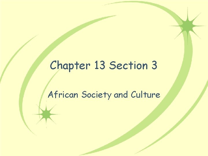 Chapter 13 Section 3 African Society and Culture 