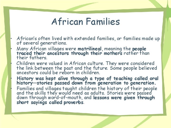 African Families • African’s often lived with extended families, or families made up of