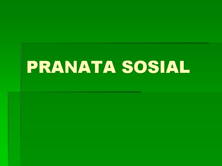 PRANATA SOSIAL 