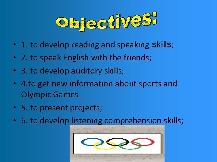1. to develop reading and speaking skills; 2. to speak English with the friends;
