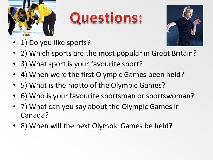 1) Do you like sports? 2) Which sports are the most popular in Great