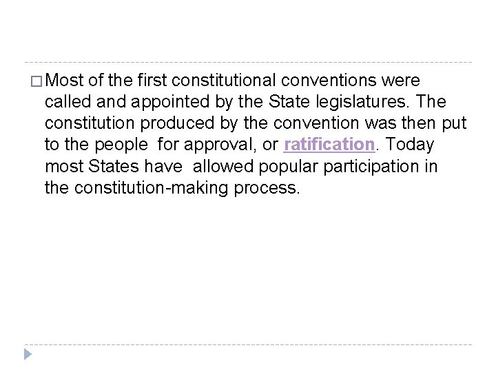 � Most of the first constitutional conventions were called and appointed by the State