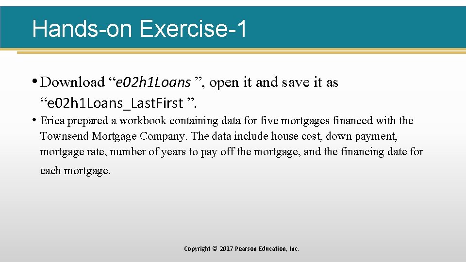 Hands-on Exercise-1 • Download “e 02 h 1 Loans ”, open it and save