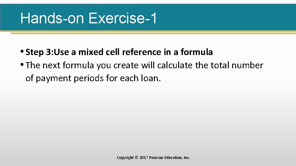 Hands-on Exercise-1 • Step 3: Use a mixed cell reference in a formula •