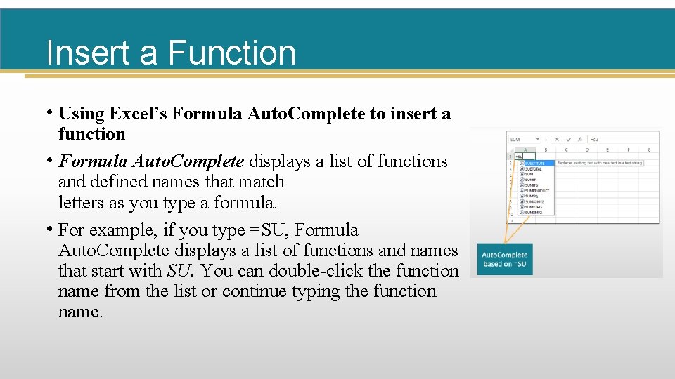 Insert a Function • Using Excel’s Formula Auto. Complete to insert a function •