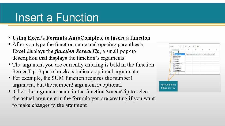 Insert a Function • Using Excel’s Formula Auto. Complete to insert a function •