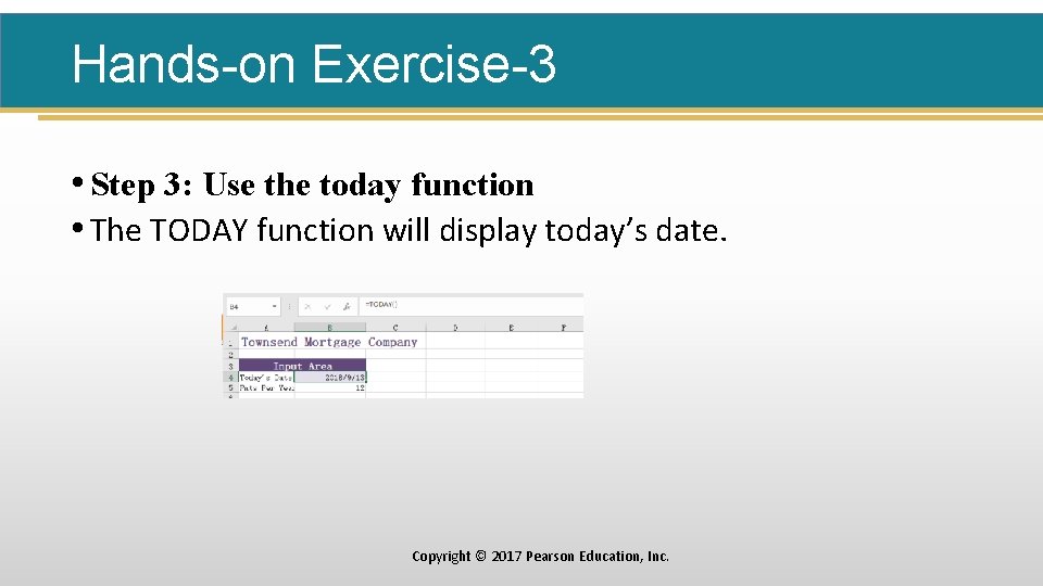 Hands-on Exercise-3 • Step 3: Use the today function • The TODAY function will