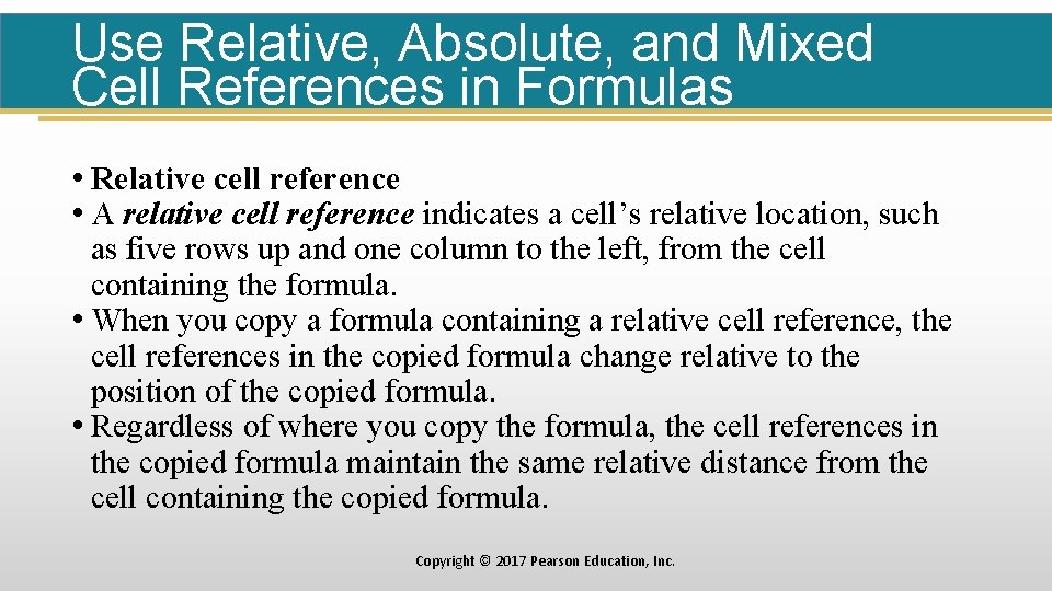 Use Relative, Absolute, and Mixed Cell References in Formulas • Relative cell reference •