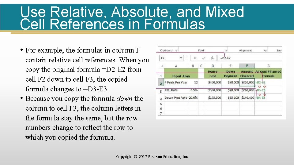 Use Relative, Absolute, and Mixed Cell References in Formulas • For example, the formulas