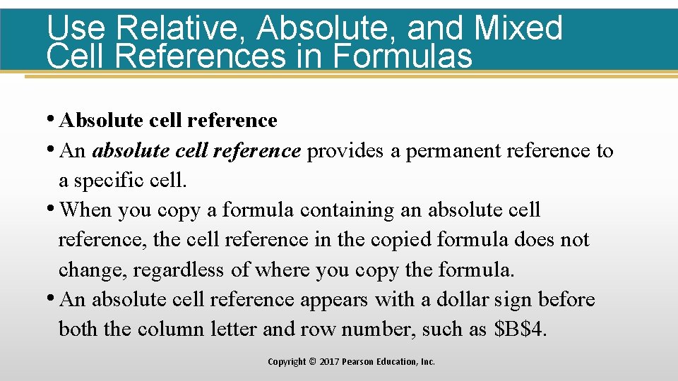 Use Relative, Absolute, and Mixed Cell References in Formulas • Absolute cell reference •