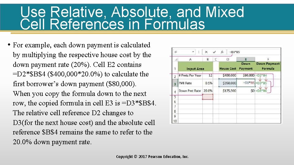 Use Relative, Absolute, and Mixed Cell References in Formulas • For example, each down