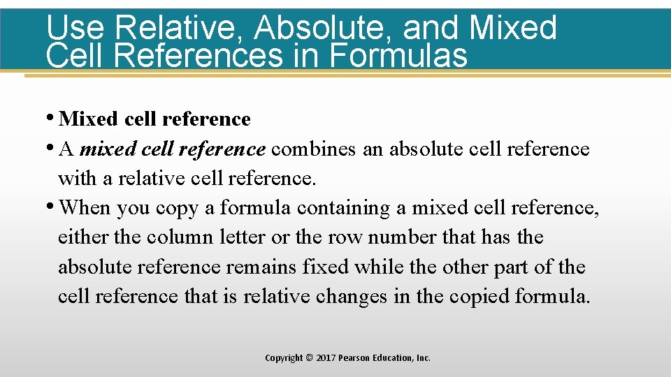 Use Relative, Absolute, and Mixed Cell References in Formulas • Mixed cell reference •